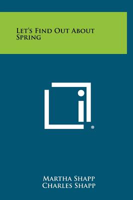 Let's Find Out about Spring - Shapp, Martha, and Shapp, Charles