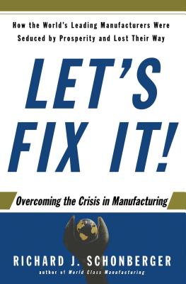 Let's Fix It!: Overcoming the Crisis in Manufacturing - Schonberger, Richard J