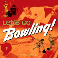 Let's Go Bowling! - Dregni, Eric