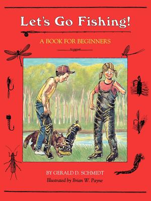Let's Go Fishing!: A Book for Beginners - Schmidt, Gerald D