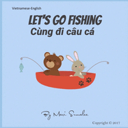 Let's go fishing Cng i cu c: Dual Language Edition English-Vietnamese