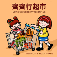 Let's Go Grocery Shopping: A Bilingual Children's Book in English and Cantonese