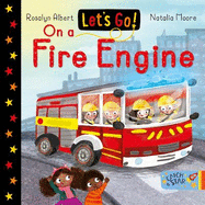 Let's Go! On A Fire Engine