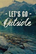 Let's Go Outside: Lined Travel Journal