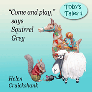 "Let's go play," says Squirrel Grey