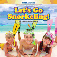 Let's Go Snorkeling!: Use Place Value Understanding