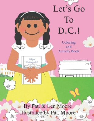 Let's Go to D.C.! Coloring and Activity Book - Moore, Pat