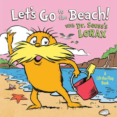 Let's Go to the Beach! with Dr. Seuss's Lorax - Tarpley, Todd