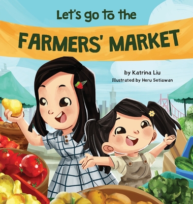 Let's Go to the Farmers' Market - Liu, Katrina