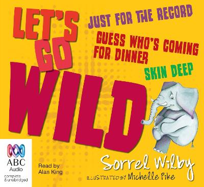 Let's Go Wild Collection - Wilby, Sorrel, and King, Alan (Read by)