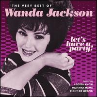 Let's Have a Party! The Very Best of Wanda Jackson - Wanda Jackson