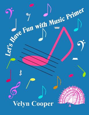 Let's Have Fun With Music Primer - Cooper, Velyn