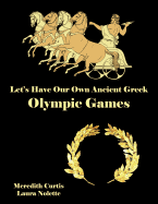 Let's Have Our Own Ancient Greek Olympic Games