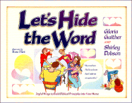 Let's Hide the Word: Joyful Ways to Build Biblical Principles Into Your Home - Gaither, Gloria, and Dobson, Shirley, M.A