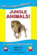 Let's Learn About...Jungle Animals!: A Curious Toddler Book