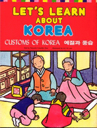 Let's Learn About Korea: Customs Of Korea (revised Edition)