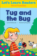 Let's Learn Readers: Tug and the Bug