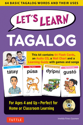 Let's Learn Tagalog Kit: A Fun Guide for Children's Language Learning (Flash Cards, Audio CD, Games & Songs, Learning Guide and Wall Chart) - Gasmen, Imelda Fines