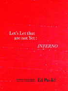 Let's Let That Are Not Yet: Inferno