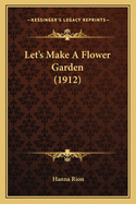 Let's Make A Flower Garden (1912)