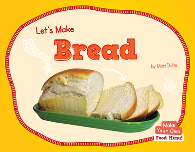 Let's Make Bread - Bolte, Mari