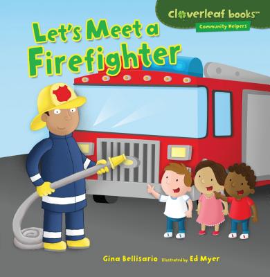 Lets Meet a Firefighter - Bellisario, Gina