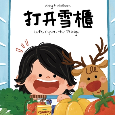 Let's Open the Fridge: A Fun Food and Counting Book in Cantonese and English - Lin, Vicky