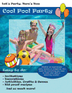 Let's Party, Here's How: Cool Pool Party