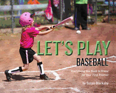 Let's Play Baseball!: Everything You Need to Know for Your First Practice