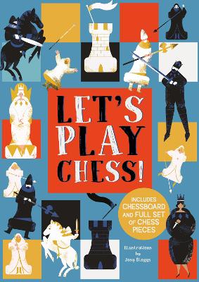 Let's Play Chess!: Includes Chessboard and Full Set of Chess Pieces - Bloggs, Josy