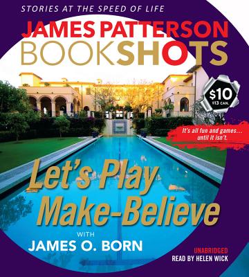 Let's Play Make-Believe - Patterson, James, and Born, James O, and Wick, Helen (Read by)