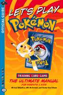 Let's Play Pokemon: Trading Card Game: The Ultimate Manual for Parents & Kids