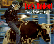 Let's Rodeo!: Young Buckaroos and the World's Wildest Sport