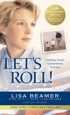 Let's Roll!: Ordinary People, Extraordinary Courage - Beamer, Lisa, and Abraham, Ken
