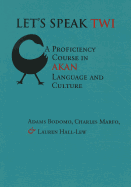 Let's Speak Twi: A Proficiency Course in Akan Language and Culture