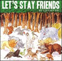 Let's Stay Friends - Les Savy Fav