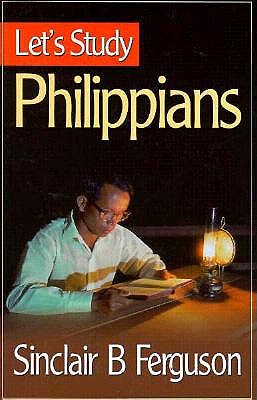 Let's Study Philippians - Ferguson, Sinclair B