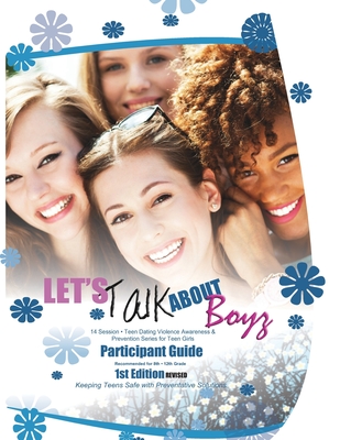 Let's Talk about Boyz Teen Dating Violence Awareness and Prevention for Teen Girls: PARTICIPANT GUIDE B and W REVISED EDITION 1 - McGee, Ladonna