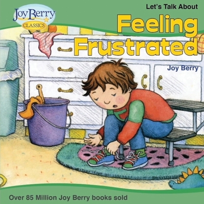 Let's Talk About Feeling Frustrated - Berry, Joy, and Fitzpatrick, Roey