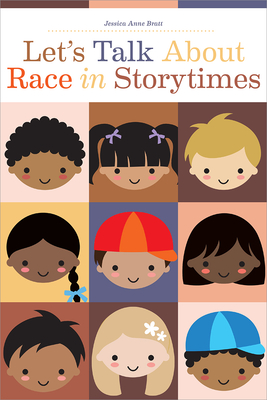 Let's Talk about Race in Storytimes - Bratt, Jessica Anne