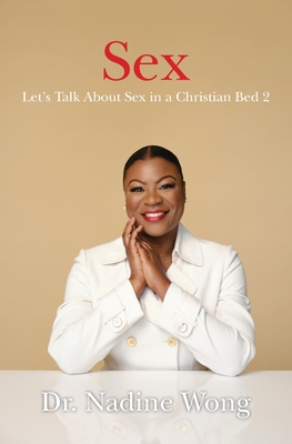 Let's Talk About Sex in a Christian Bed 2 - Wong, Nadine