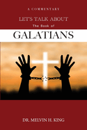 Let's Talk About the Book of Galatians: A Commentary