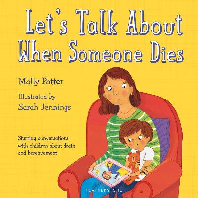 Let's Talk About When Someone Dies: A Let's Talk picture book to start conversations with children about death and bereavement - Potter, Molly