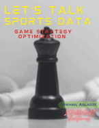 Let's Talk Sports Data: Game Strategy Optimization