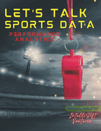 Let's Talk Sports Data: Performance Analytics
