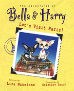 Let's Visit Paris!: Adventures of Bella & Harry