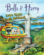 Let's Visit Rio de Janeiro!: Adventures of Bella & Harry