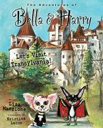 Let's Visit Transylvania!: Adventures of Bella & Harry