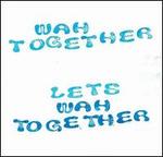 Let's Wah Together