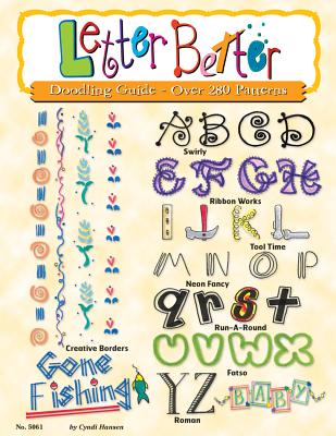 Letter Better: Doodling Guide - Over 280 Patterns - Hansen, Cyndi